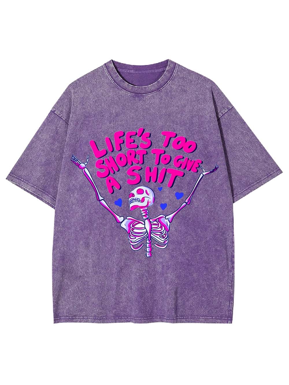 Life's Too Short To Gine A Shit Washed Tshirt