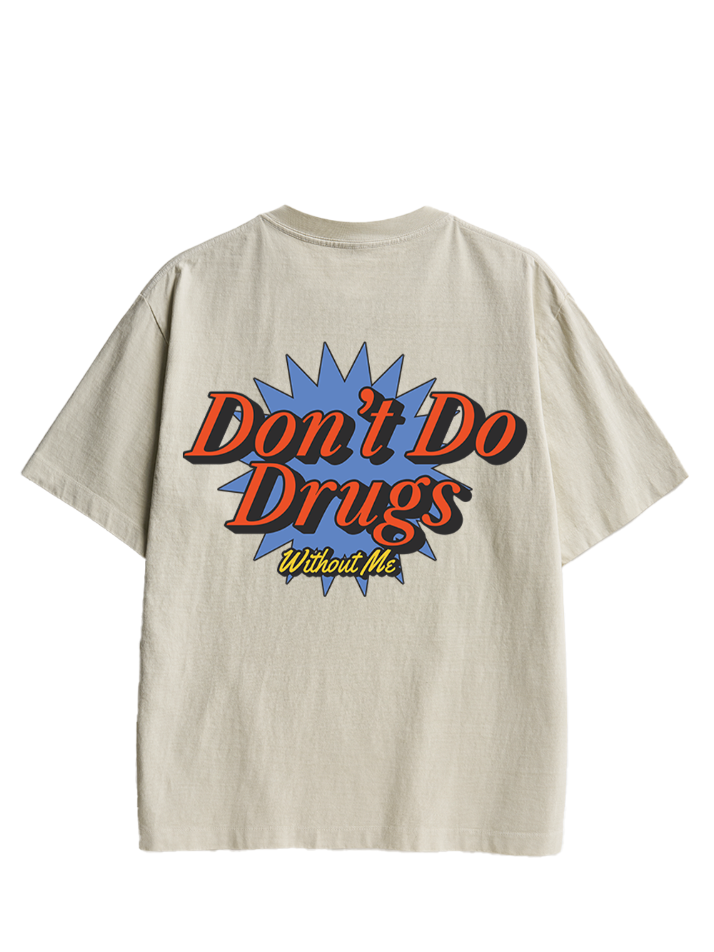 Don’t Do Drugs Without Me Double Sided Print Washed TShirt