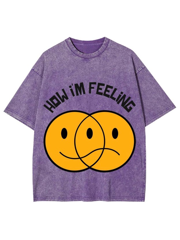 How I'm Feeling Washed Tshirt