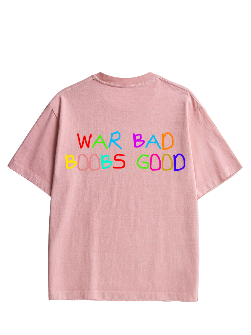 WAR BAD BOOBS GOOD Double Sided Print Washed TShirt