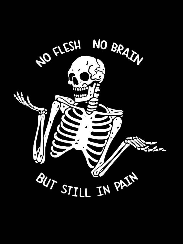 No Flesh No Brain But Still In Pain Washed Tshirt
