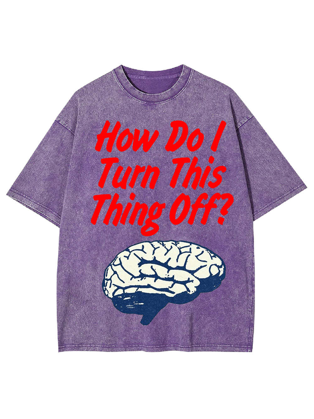 How Do! Turn This Thing Off? Washed Tshirt