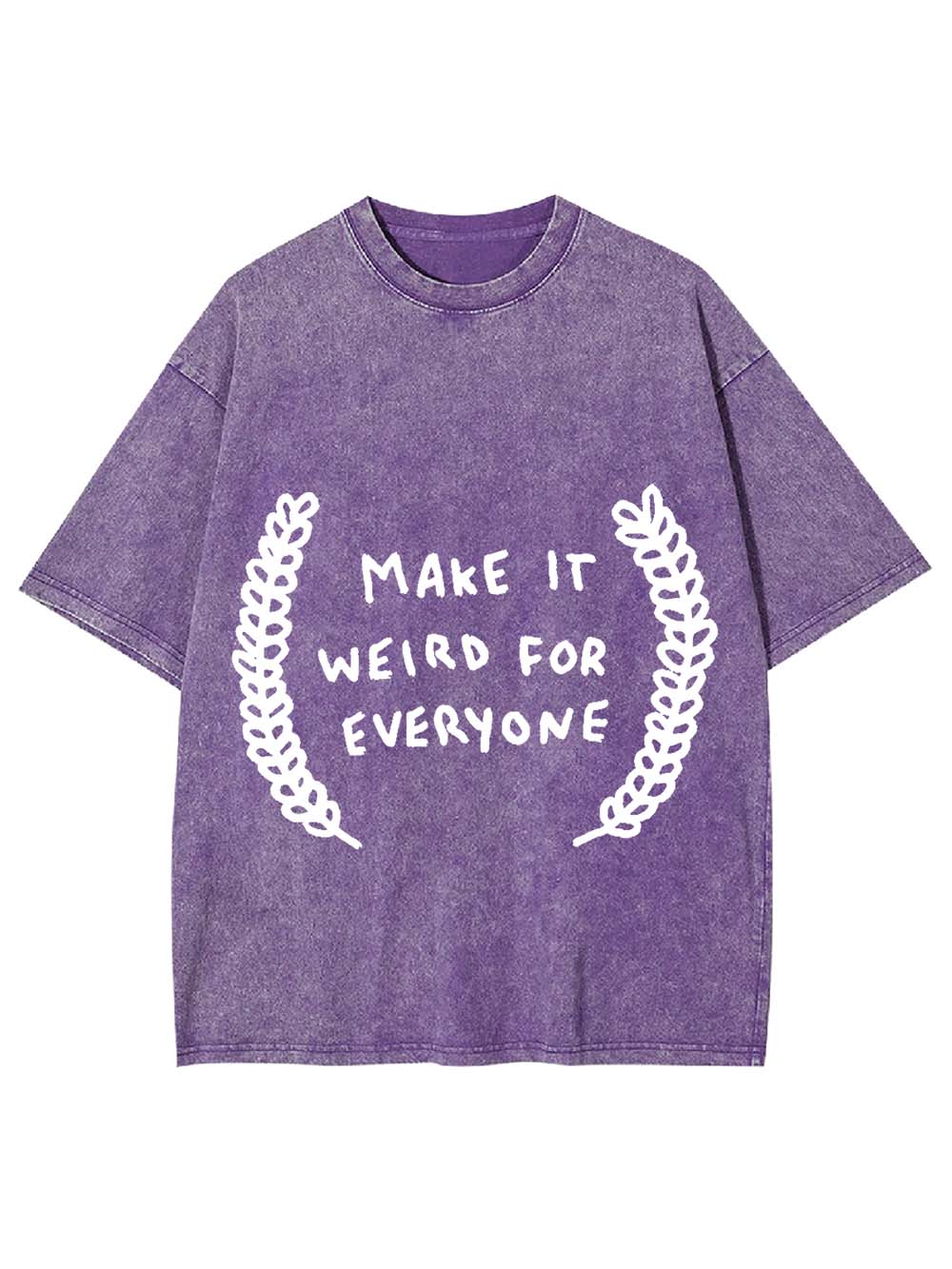Make It Weird For Everyone Washed Tshirt