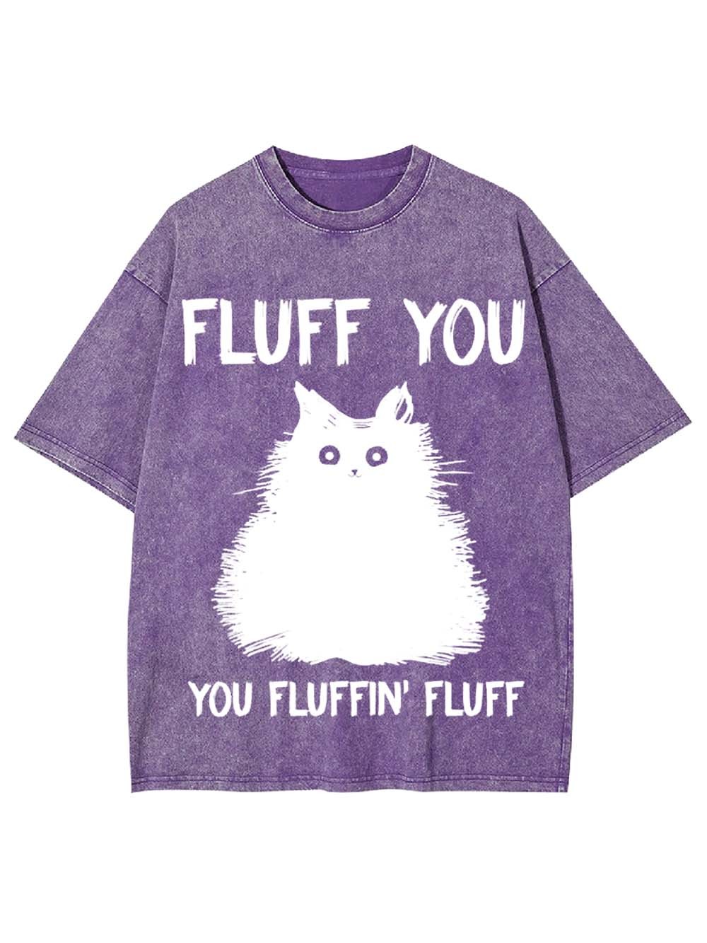 Fluff You Washed Tshirt