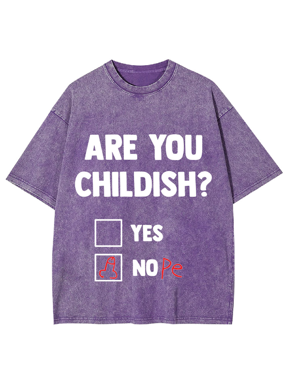 Are You Childish? Washed Tshirt