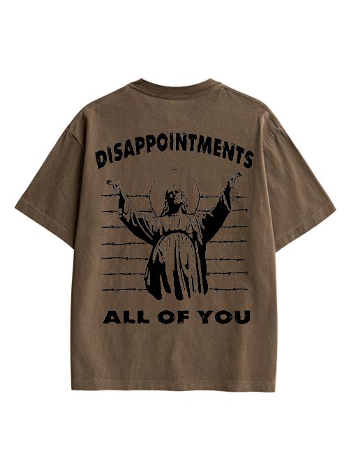 Disappointments All Of You Double Sided Print Washed TShirt