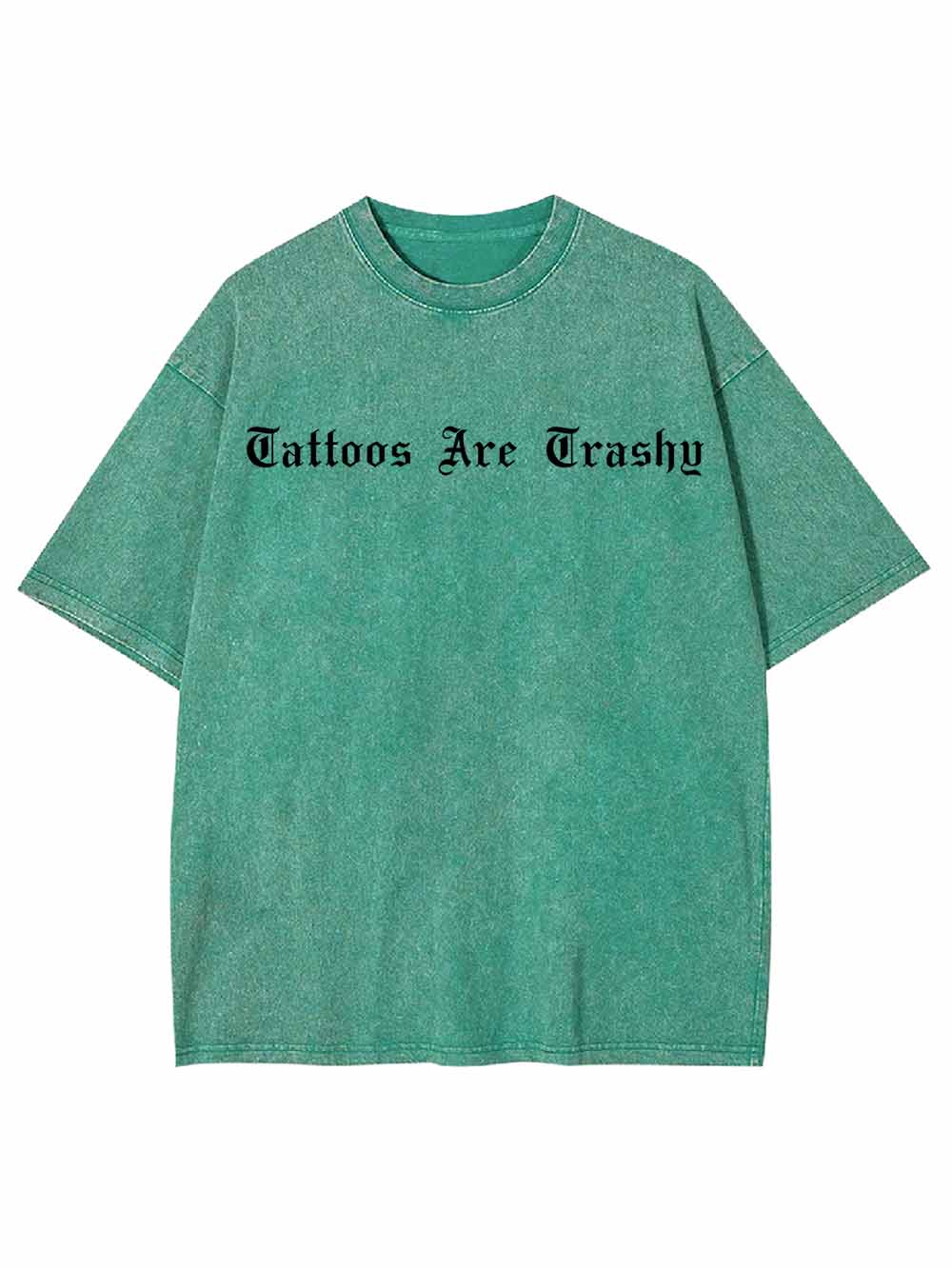 Tattoos Are Trashy Washed Tshirt