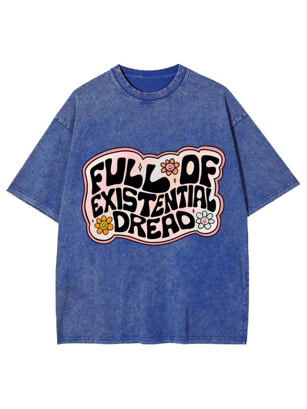 Full Of Existential Dread Washed Tshirt