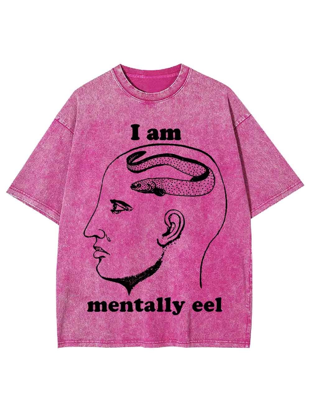 I AM MENTALLY  EEL WASHED TSHIRT