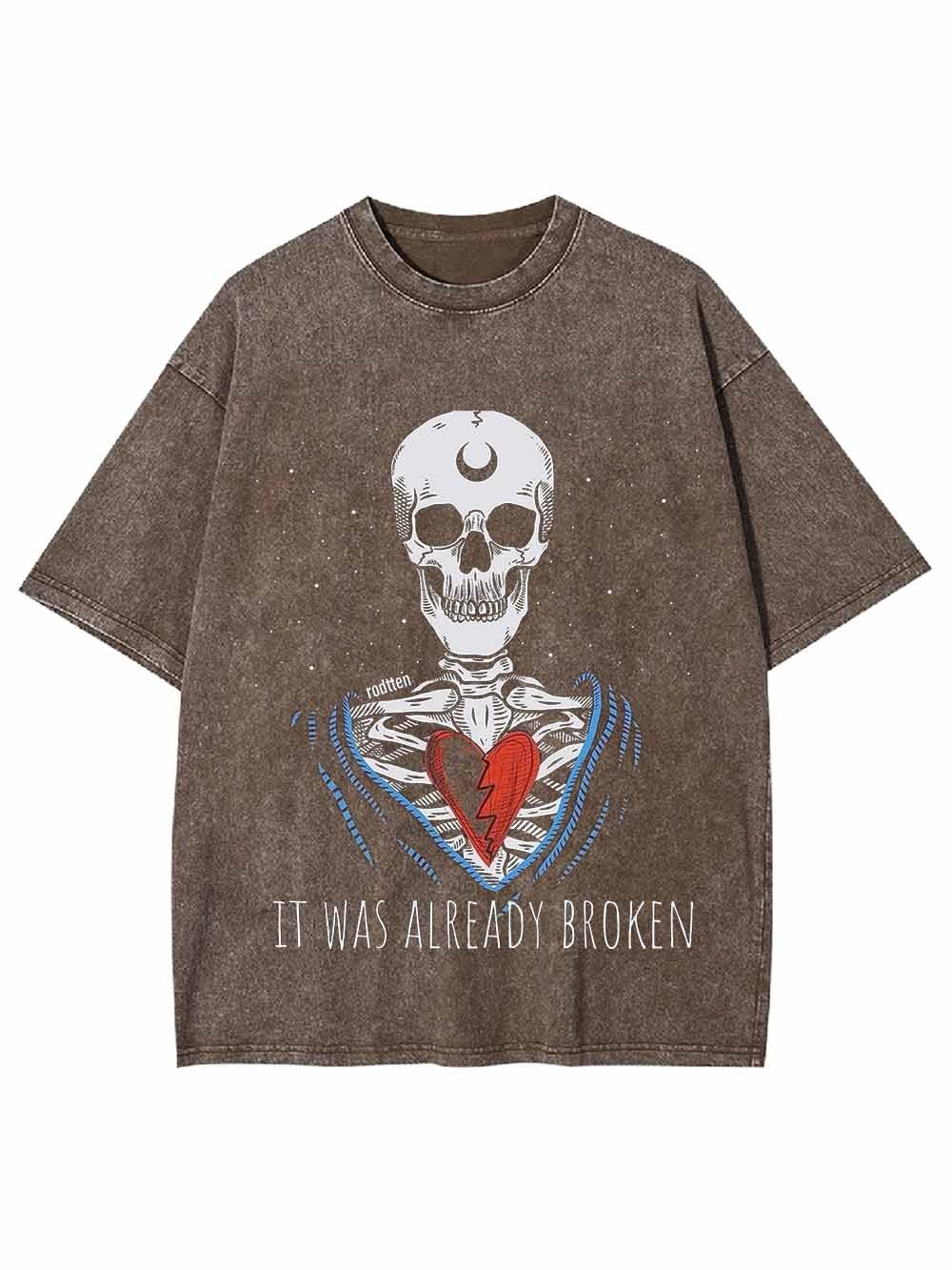 I WAS ALREADY BROKEN WASHED TSHIRT