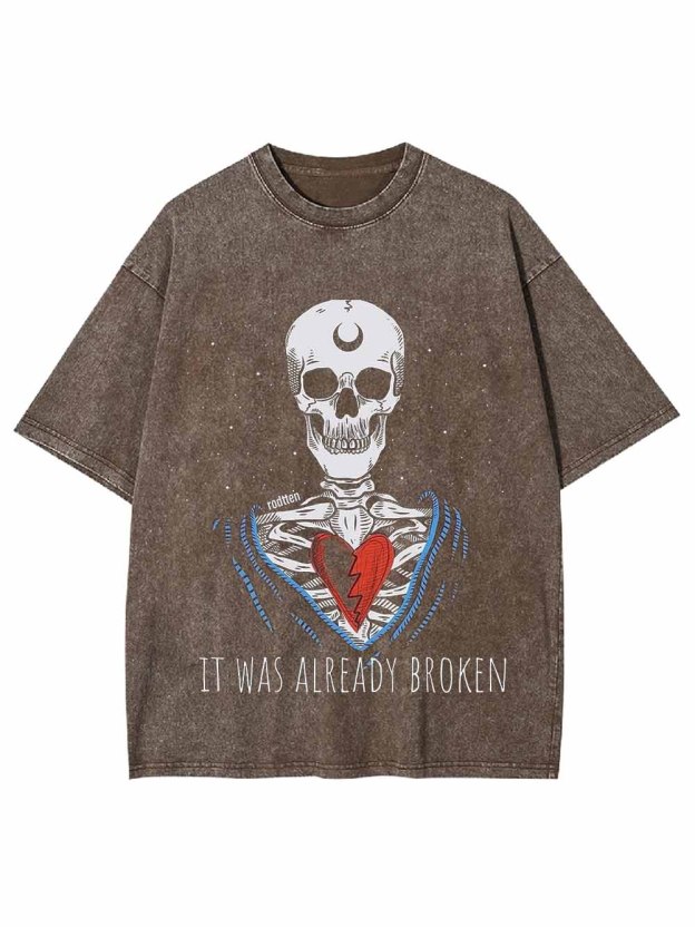 I WAS ALREADY BROKEN WASHED TSHIRT