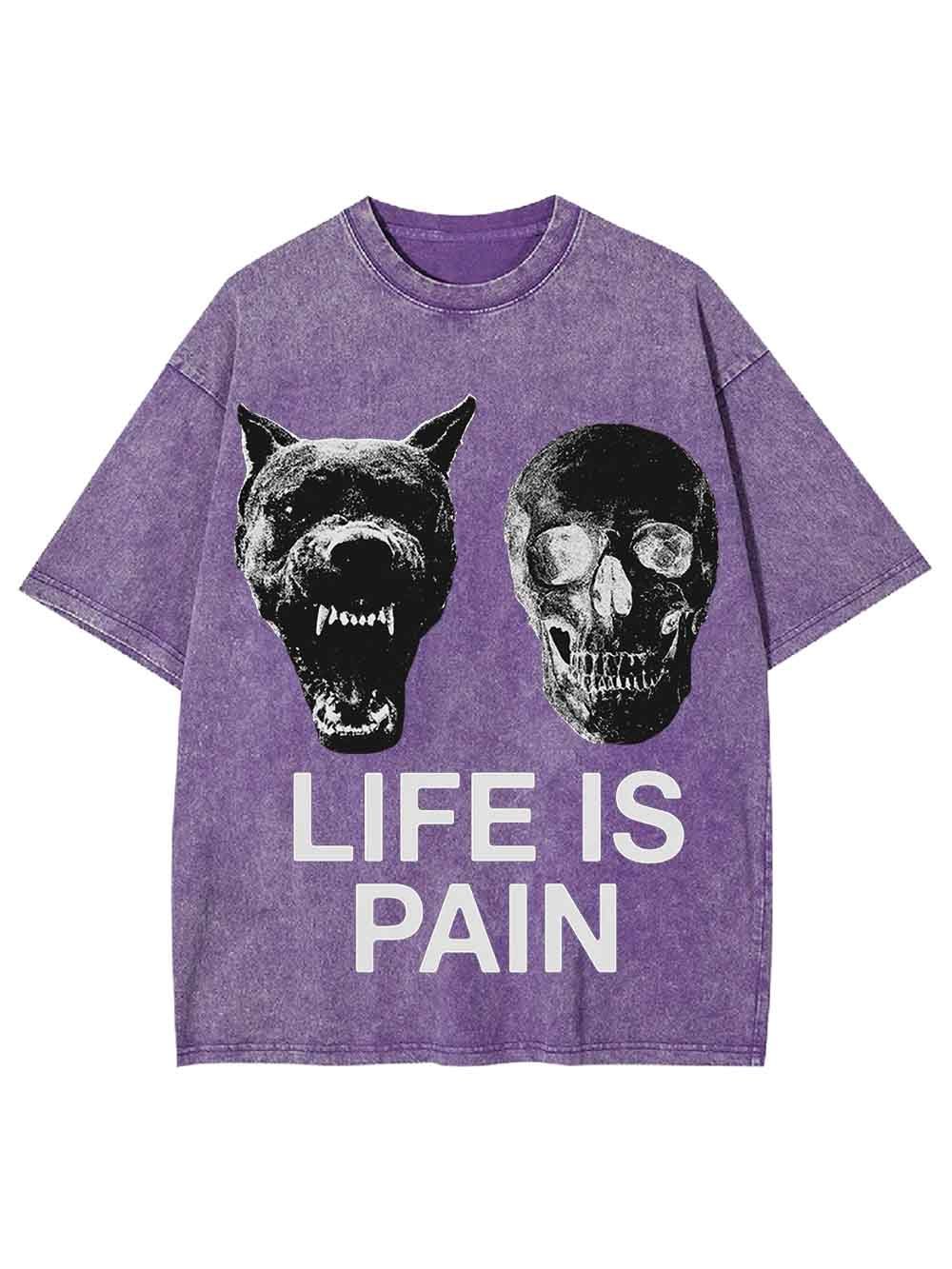 LIFE IS PAIN WASHED TSHIRT