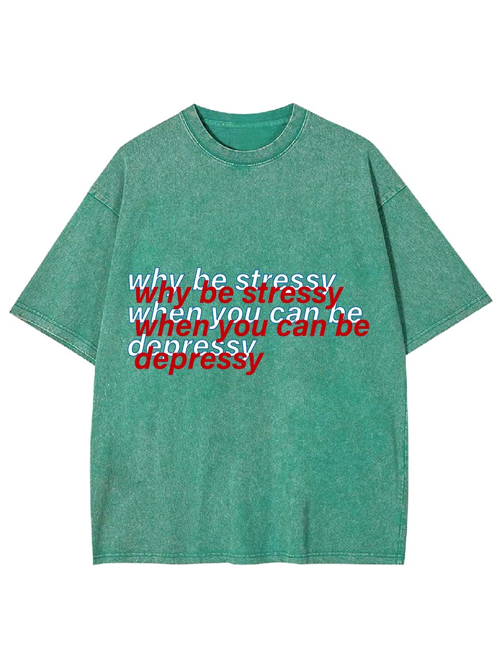 Stressy or Depressy? Washed Tshirt