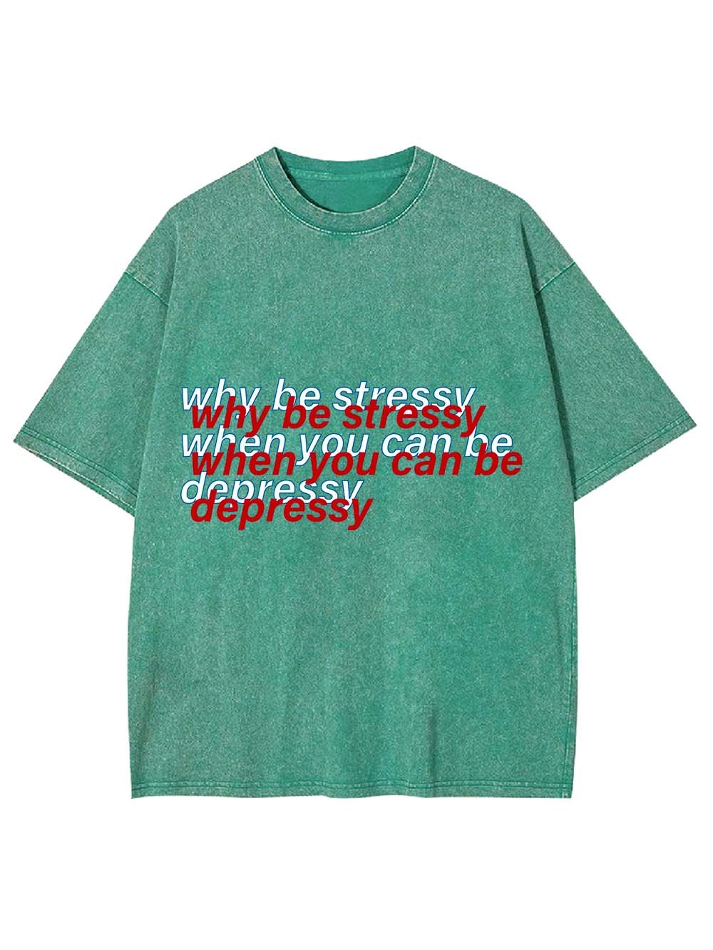 Stressy or Depressy? Washed Tshirt
