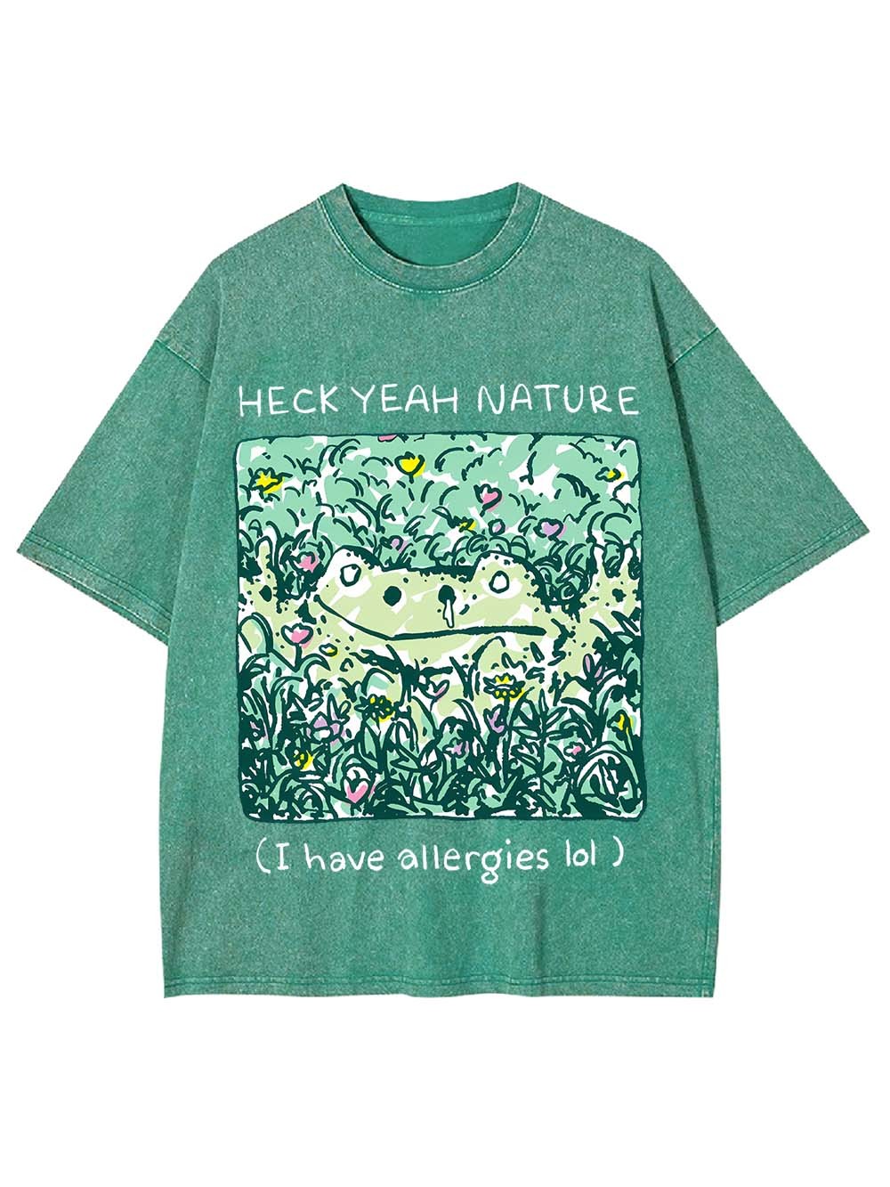 Heck Yeah Nature (I Have Allergies Lol) Washed Tshirt