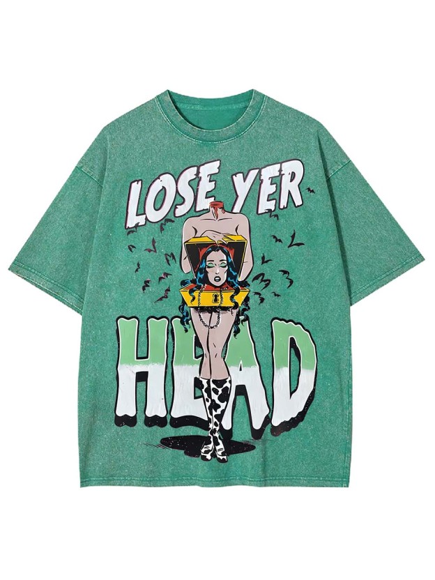 LOST YER HEAD WASHED TSHIRT