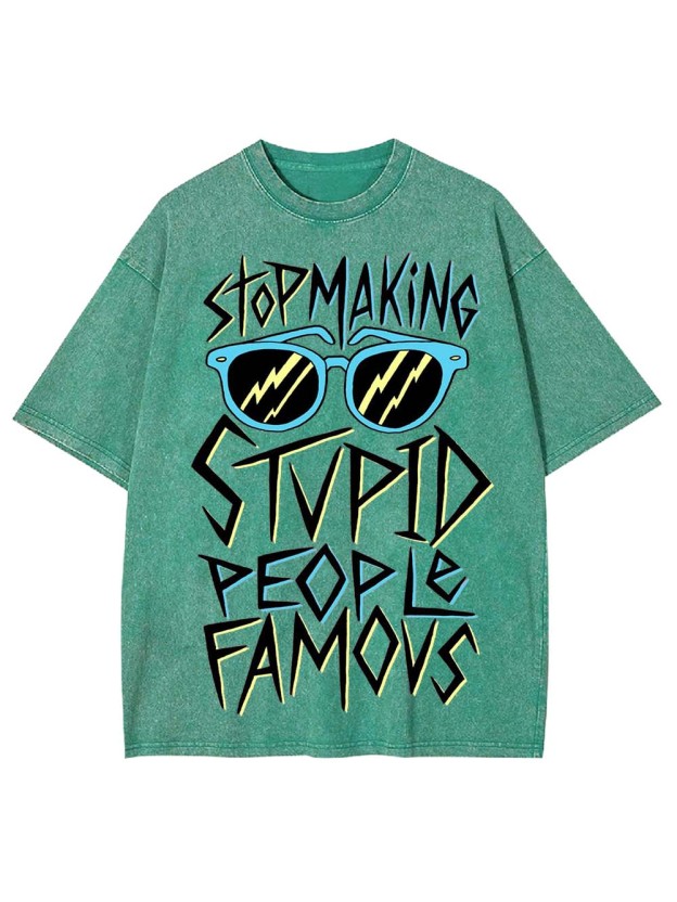 Stop Making Stvid People Famous Washed Tshirt