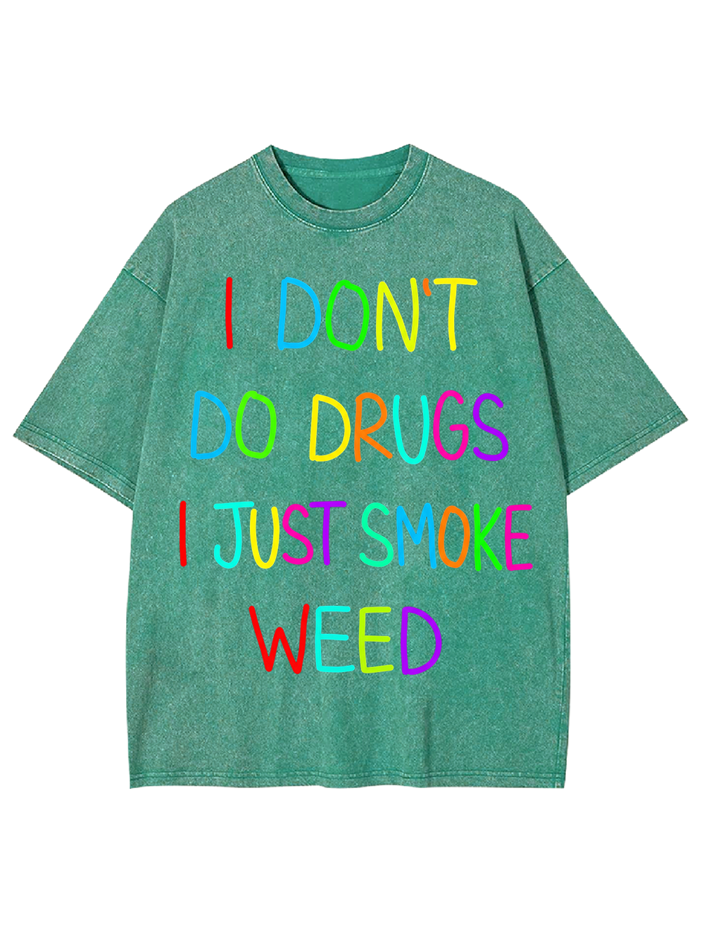 I don‘t do drugs I just smoke weed Washed Tshirt