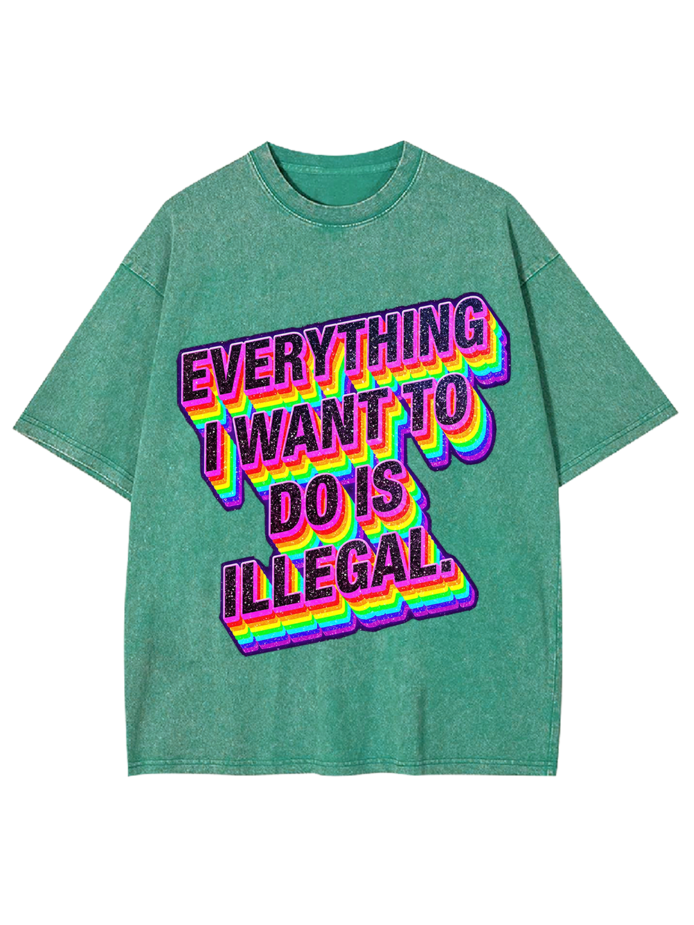 Everything I Want To Do Is illegal Washed Tshirt