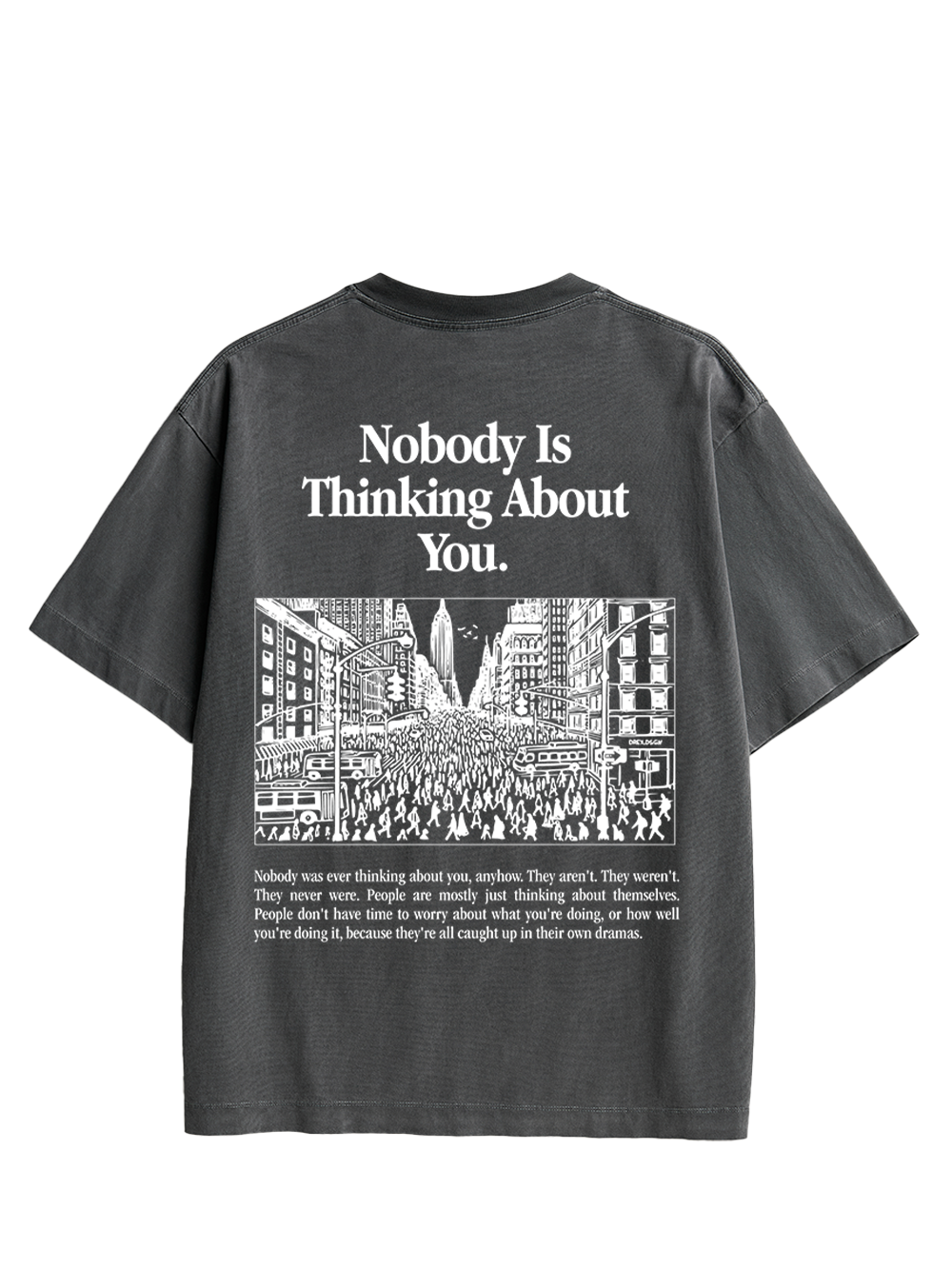 NOBODY IS THINKING ABOUT YOU DOUBLE SIDED PRINT WASHED TSHIRT
