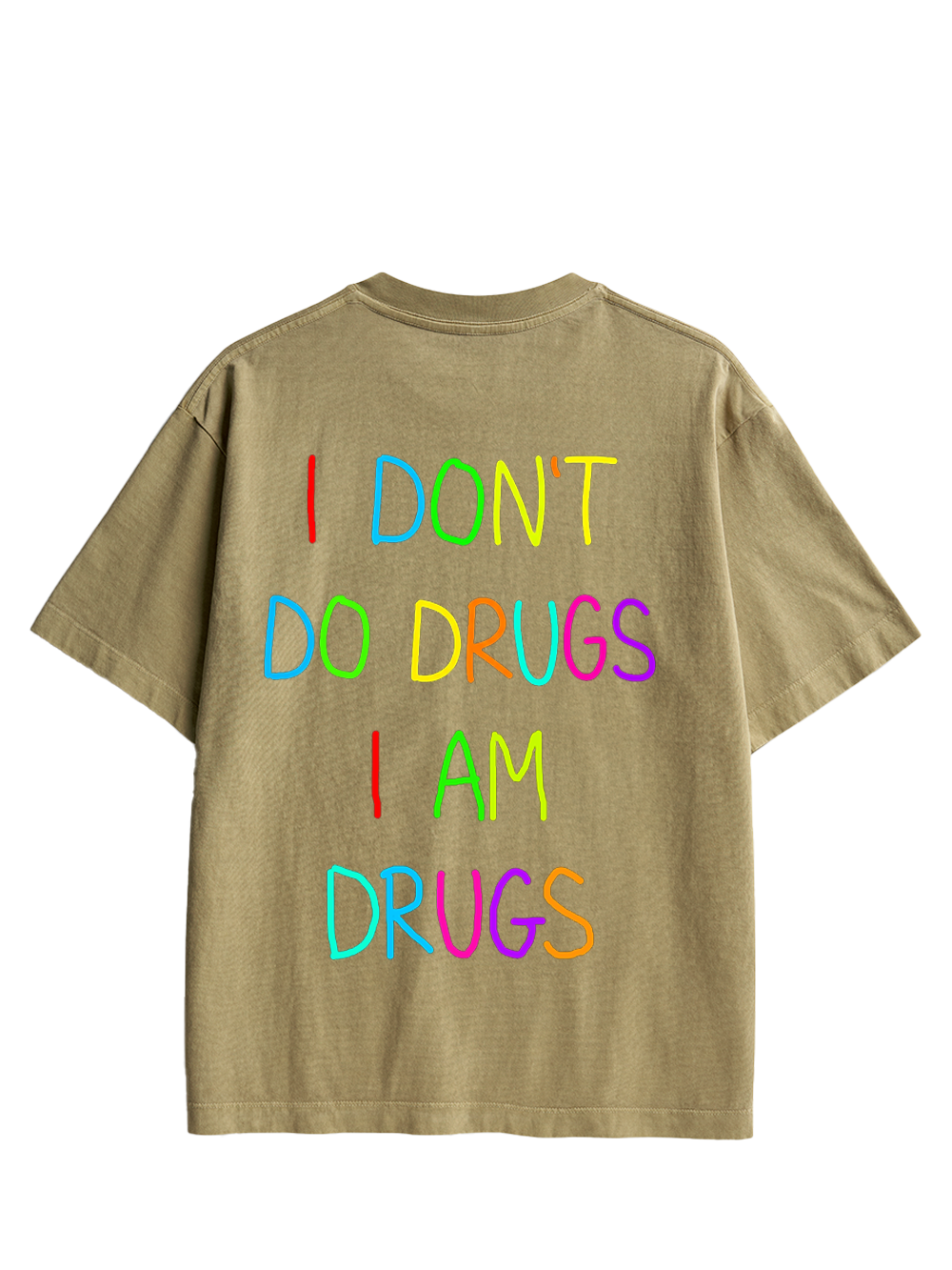 I DON’T DO DRUGS I AM DRUGS DOUBLE SIDED PRINT WASHED TSHIRT