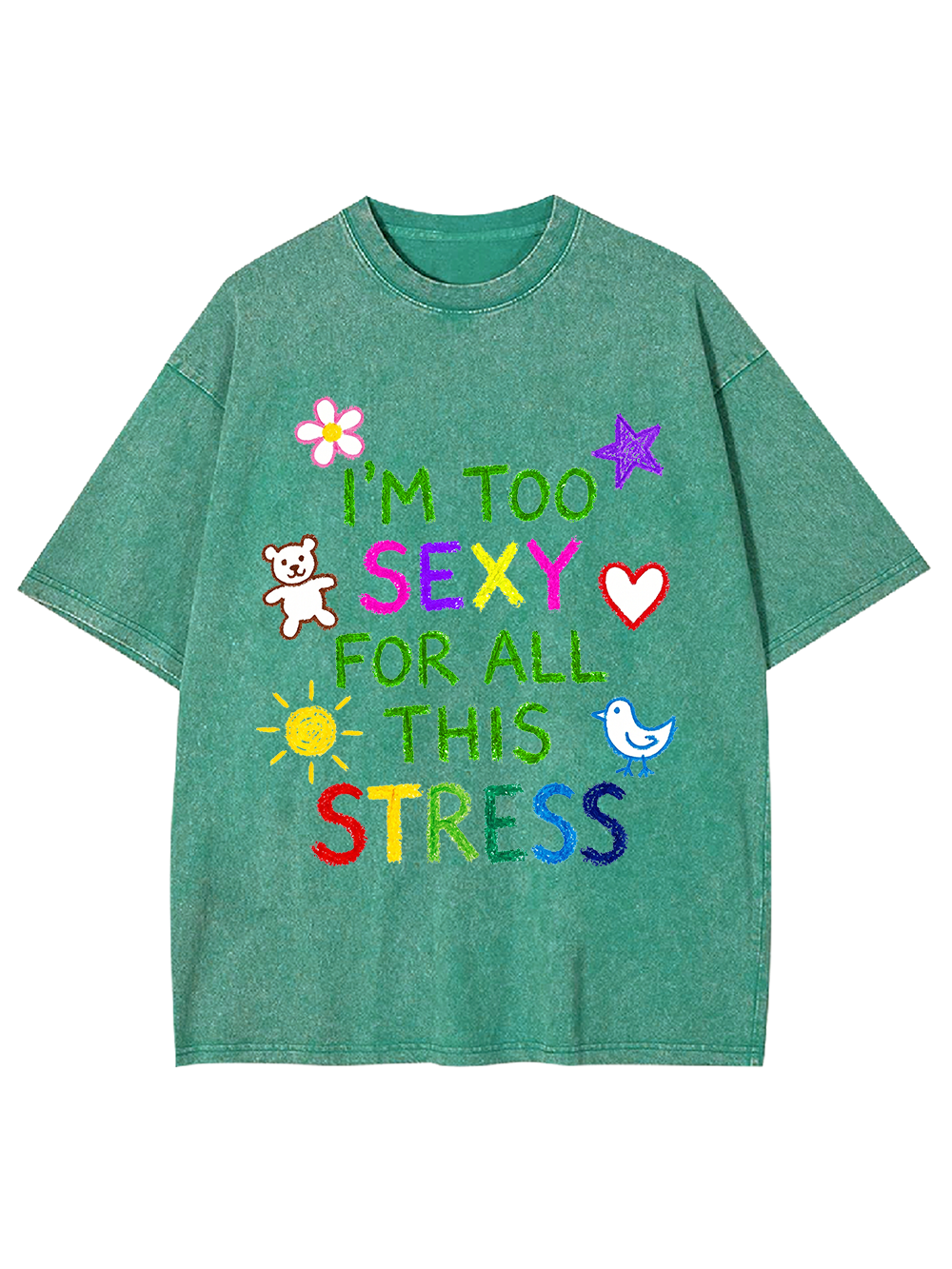 I'M TOO SEXY FOR ALL THIS STRESS WASHED TSHIRT