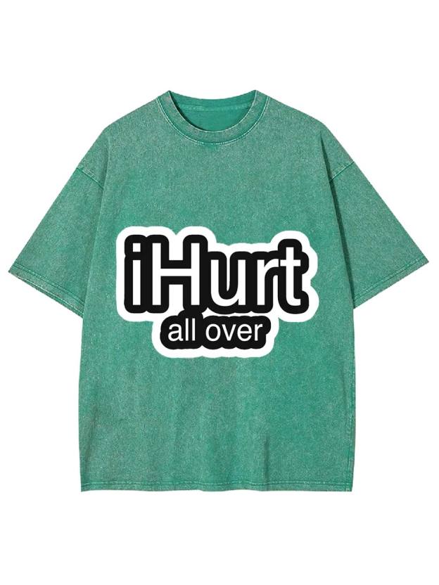 iHurt All Over Washed Tshirt
