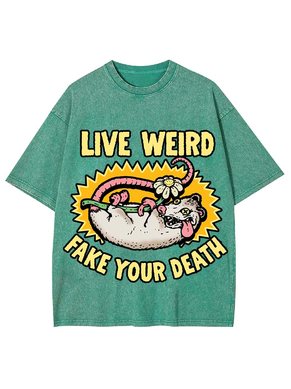 LIVE WEIRD FAKE YOUR DEATH WASHED TSHIRT