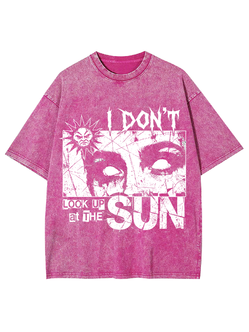 I DON’T LOOK UP AT THE SUN WASHED TSHIRT