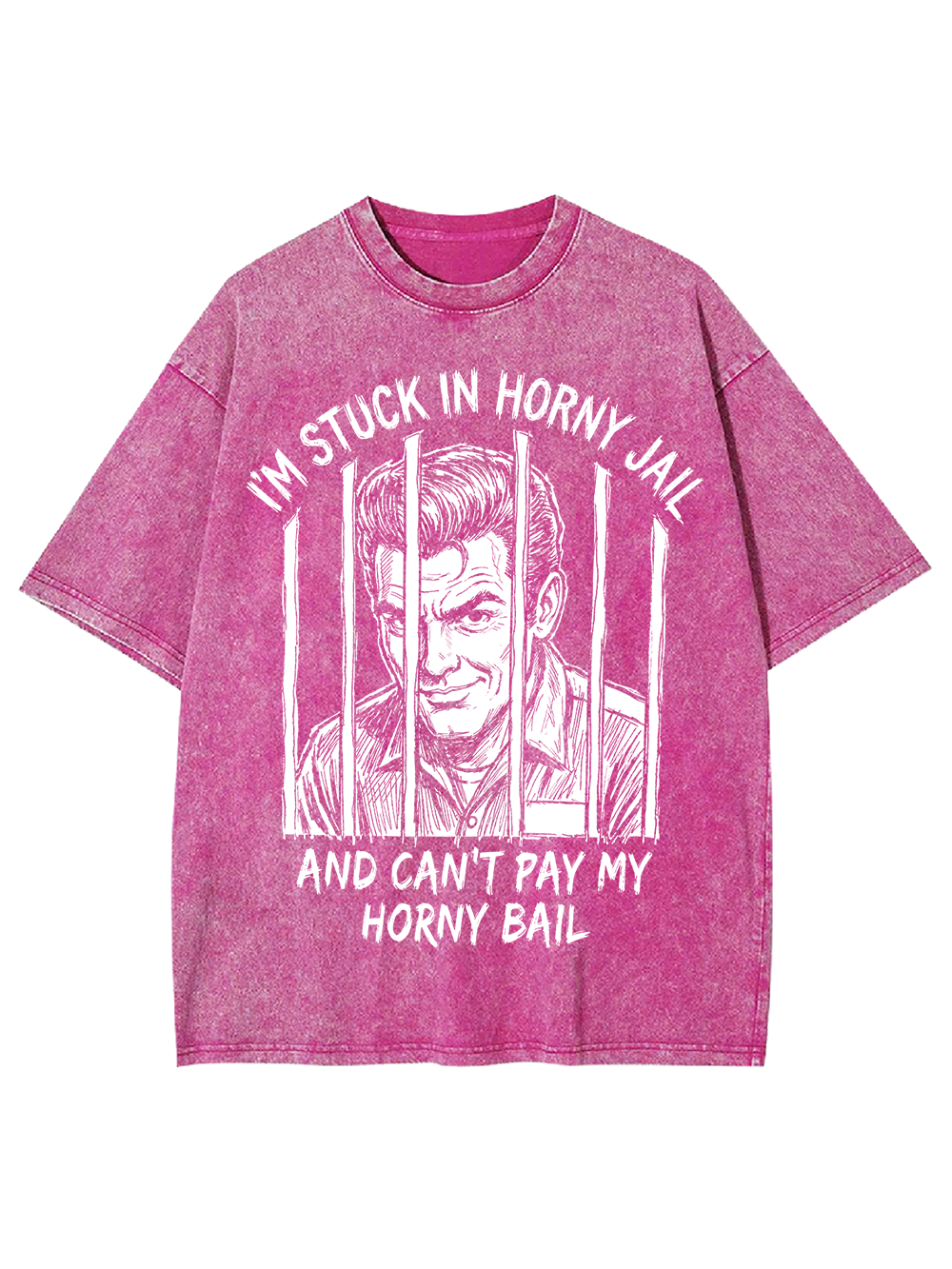 I’M STUCK IN HORNY JAIL AND CAN’T PAY MY HORNY BAIL WASHED TSHIRT