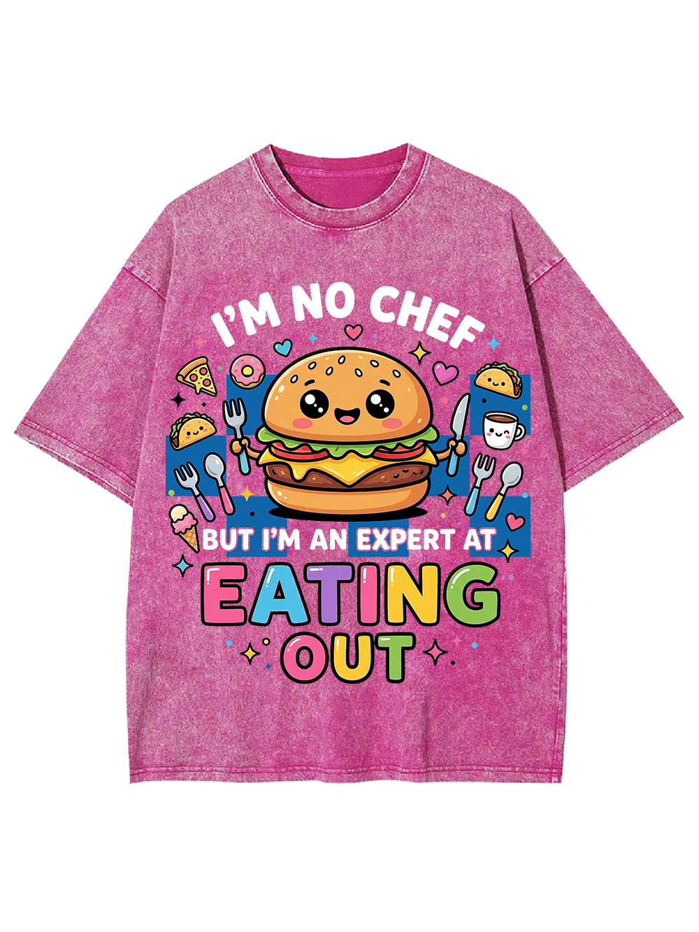 I'M NO CHEF BUT I'M AN EXPERT AT EATING OUT WASHED TSHIRT