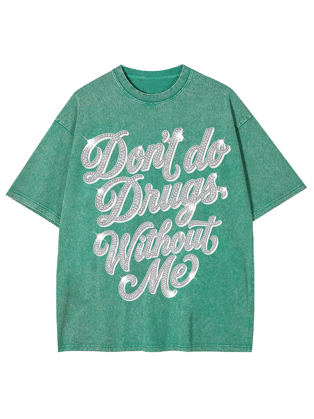 DON'T DO DRUGS WITHOUT ME WASHED TSHIRT