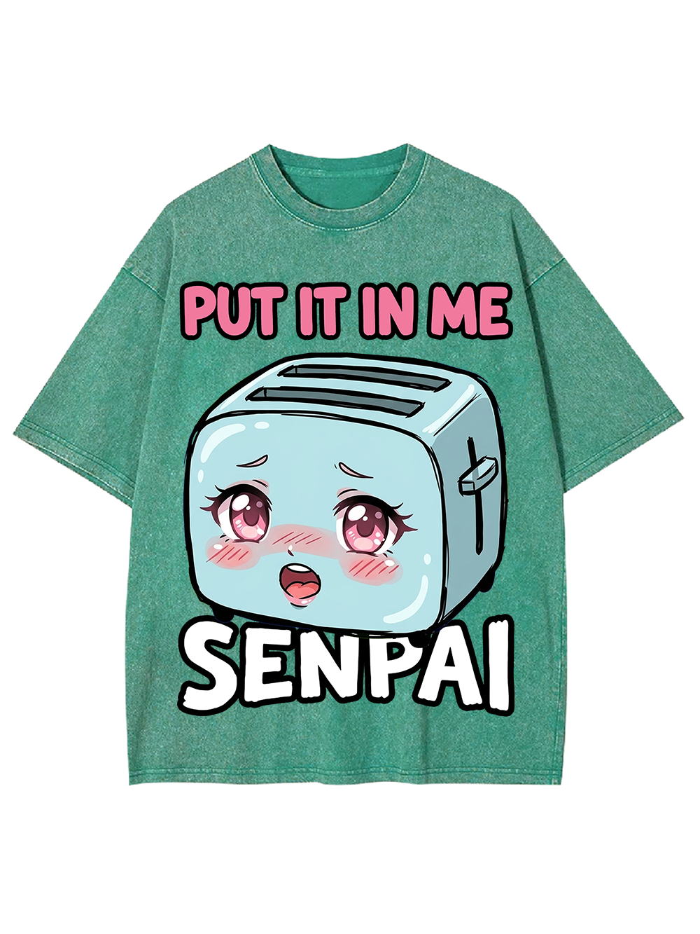 PUT IT IN ME SENPAI TOASTER AAA WASHED TSHIRT