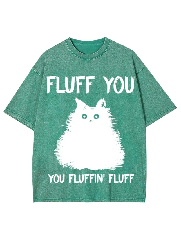 Fluff You Washed Tshirt