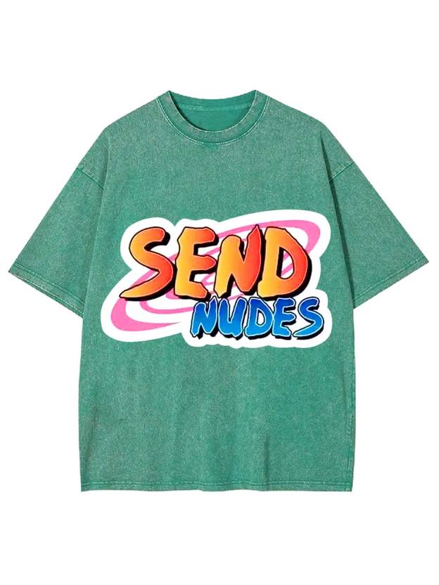Send Nudes Washed Tshirt