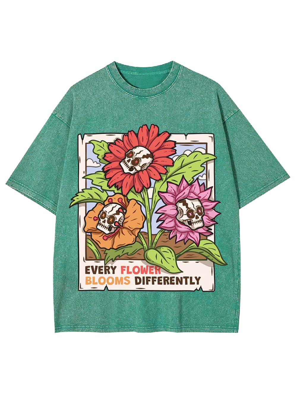 EVERY FLOWER BLOOMS DIFFERENTLY WASHED TSHIRT