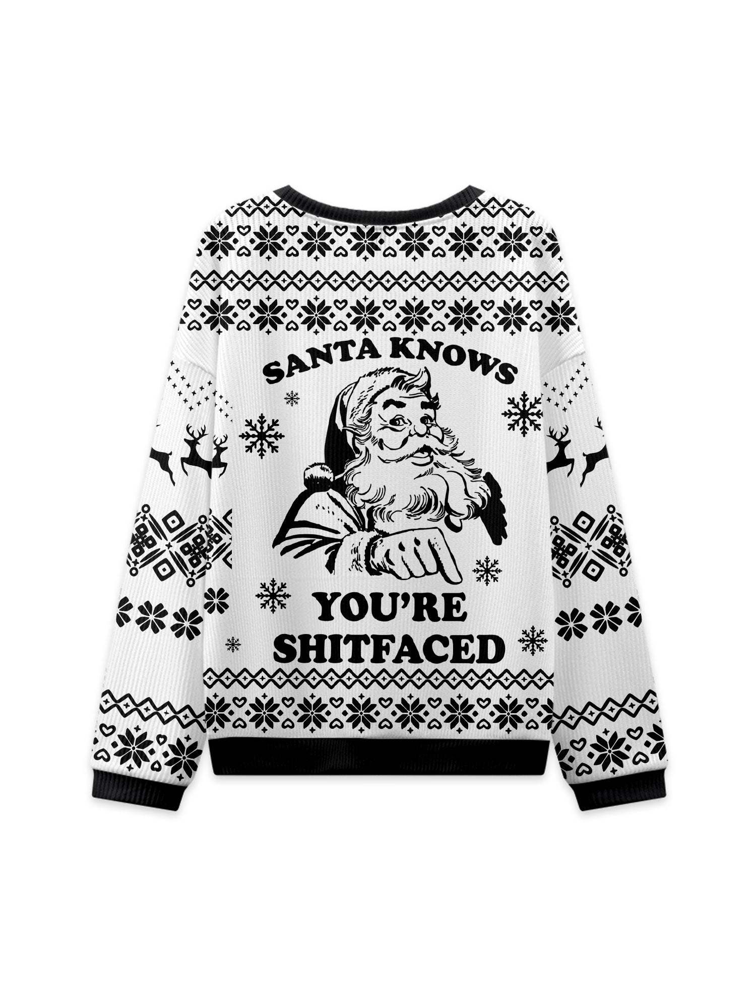 SANTA KNOWS YOU'RE SHITFACED UGLY CHRISTMAS SWEATSHIRT