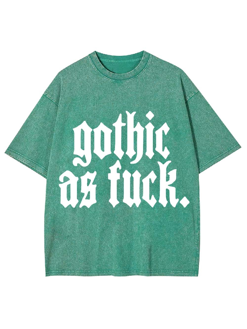 Gothic As Fu*k Washed Tshirt