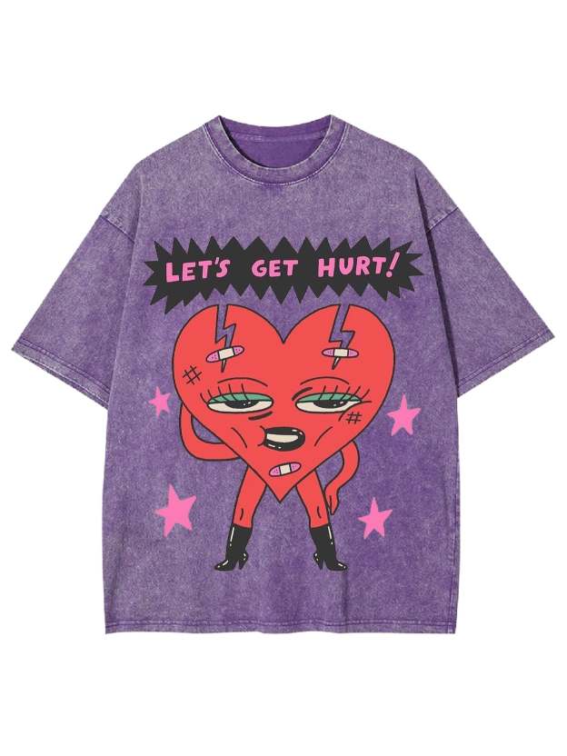 Let's Get Hurt Washed Tshirt