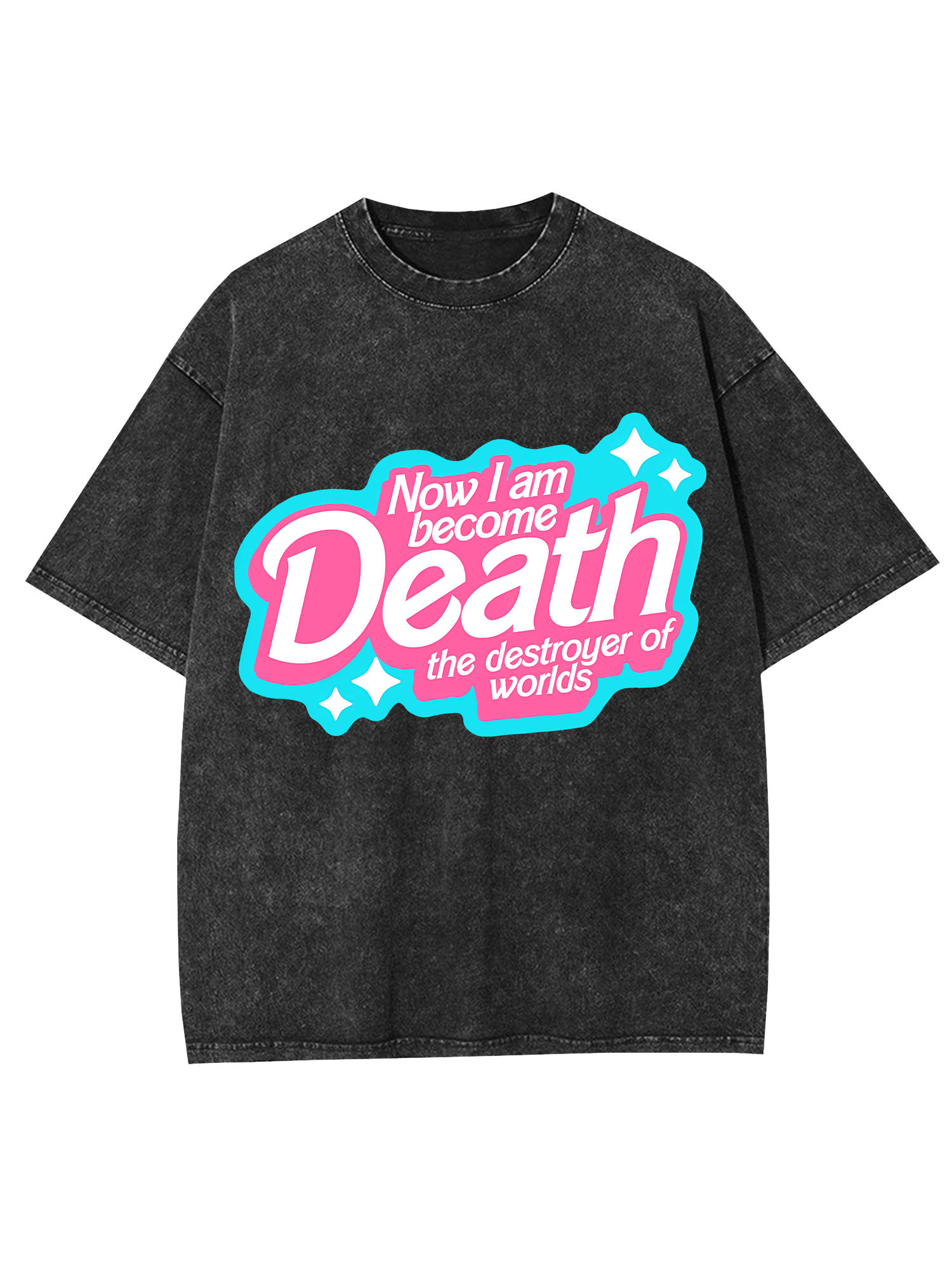 NOW I AM BECOME DEATH THE DESTROYER OF WORLDS WASHED TSHIRT