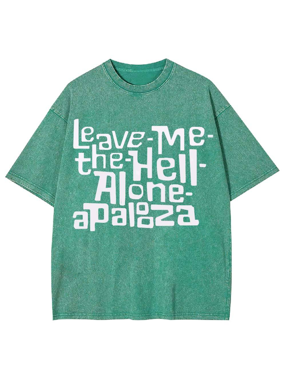 Leave-Me-the-Hell-Alone-Apalooza Washed Tshirt