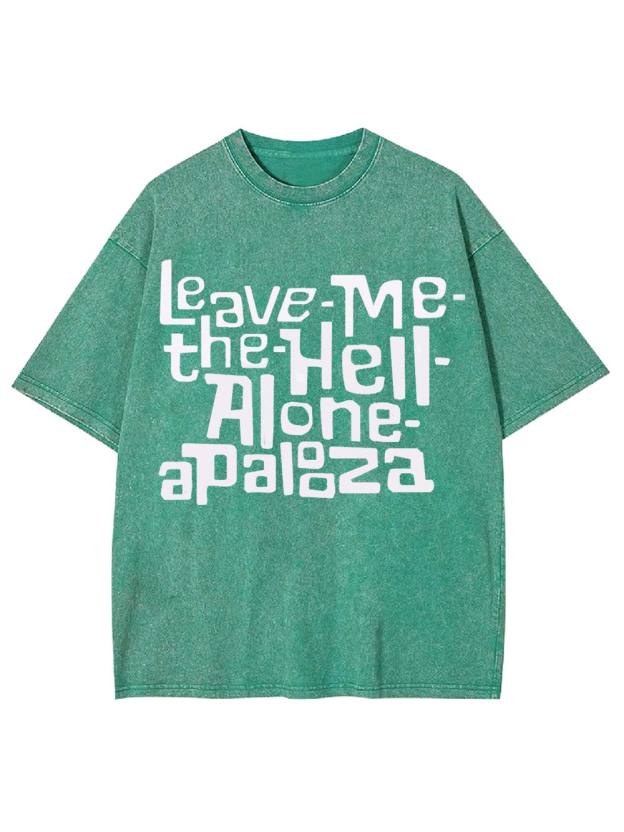 Leave-Me-the-Hell-Alone-Apalooza Washed Tshirt