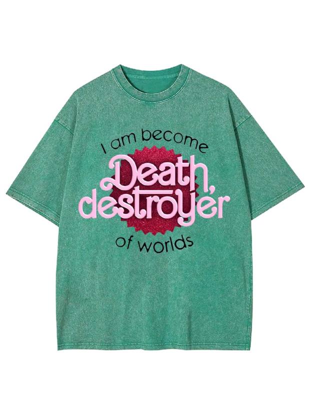 I Am Become Death Washed Tshirt