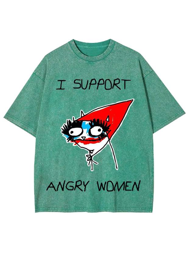 I Support Angry Women Washed Tshirt