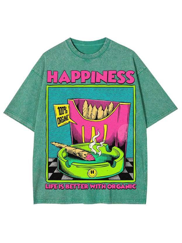 Happiness Life Is Better With Organic Washed Tshirt