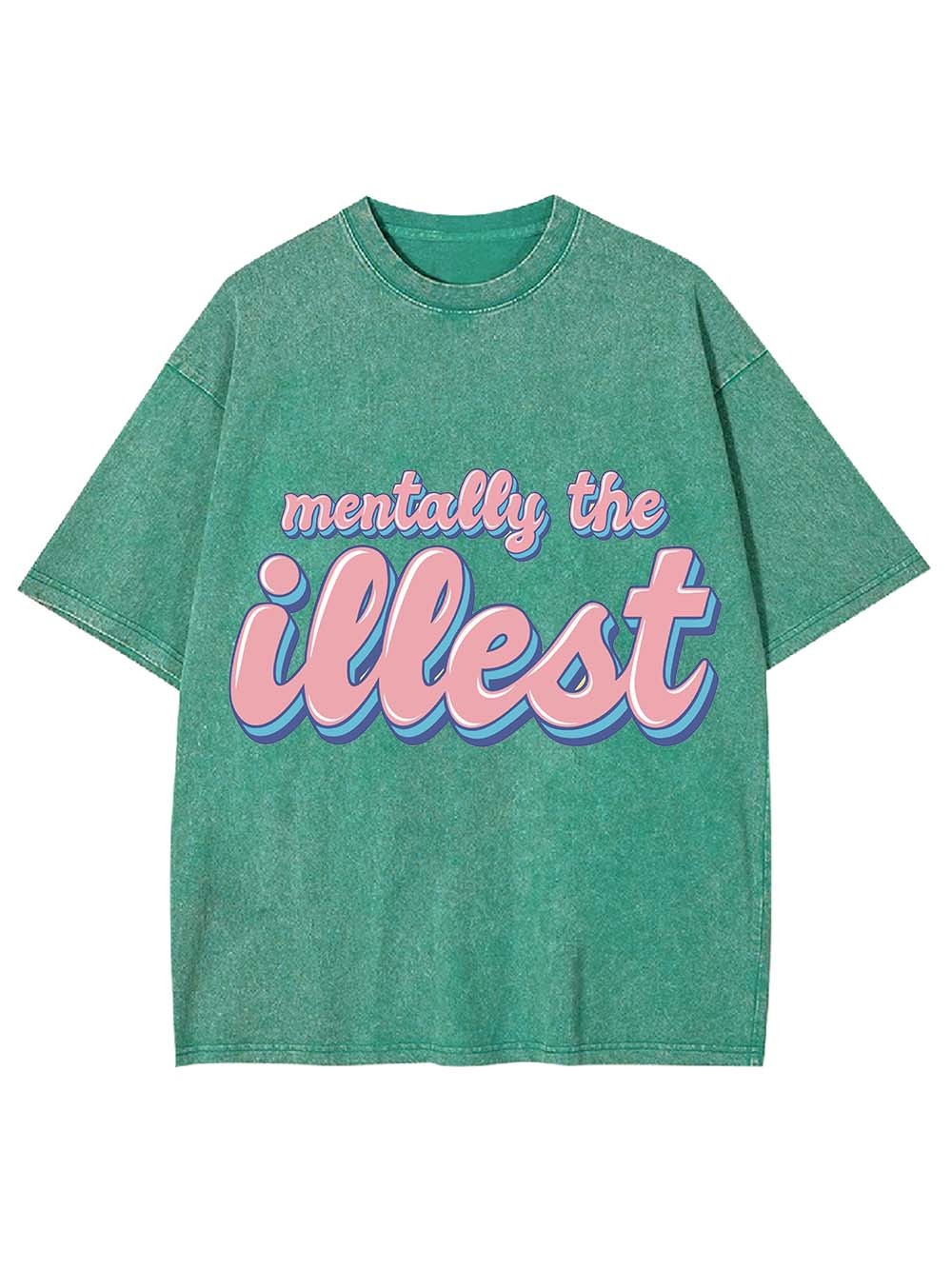 MENTALLY THE ILLEST WASHED TSHIRT