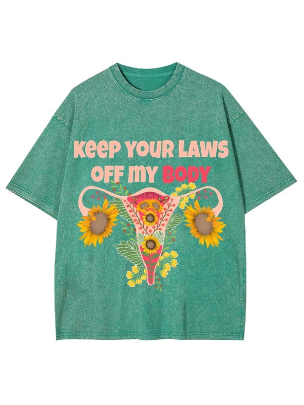 Keep Your Laws Off My Body Washed Tshirt