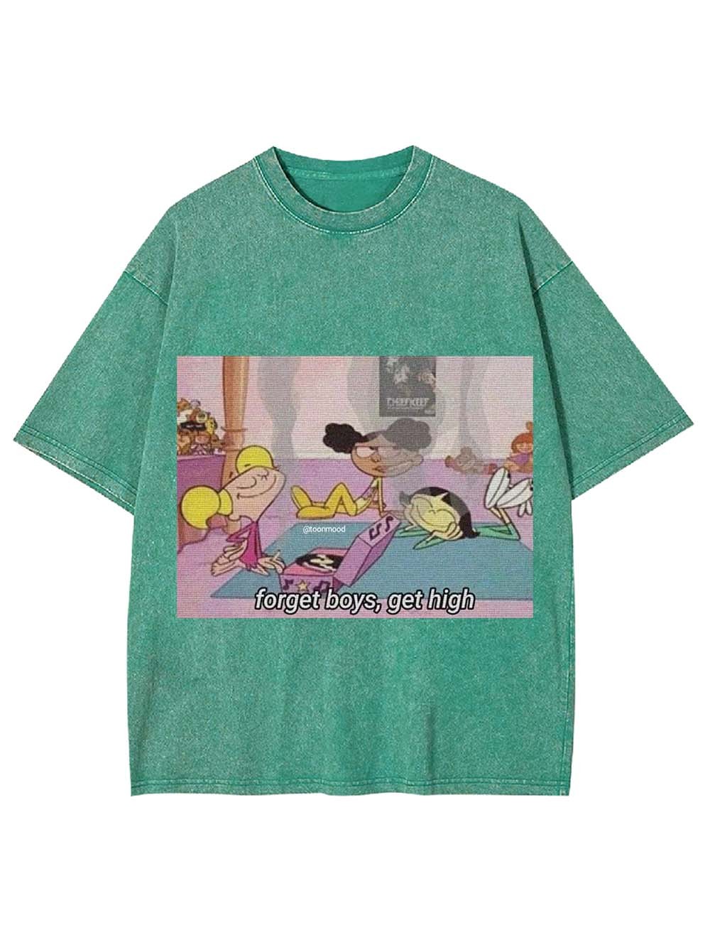 FORGET BOYS, GET HIGH WASHED TSHIRT