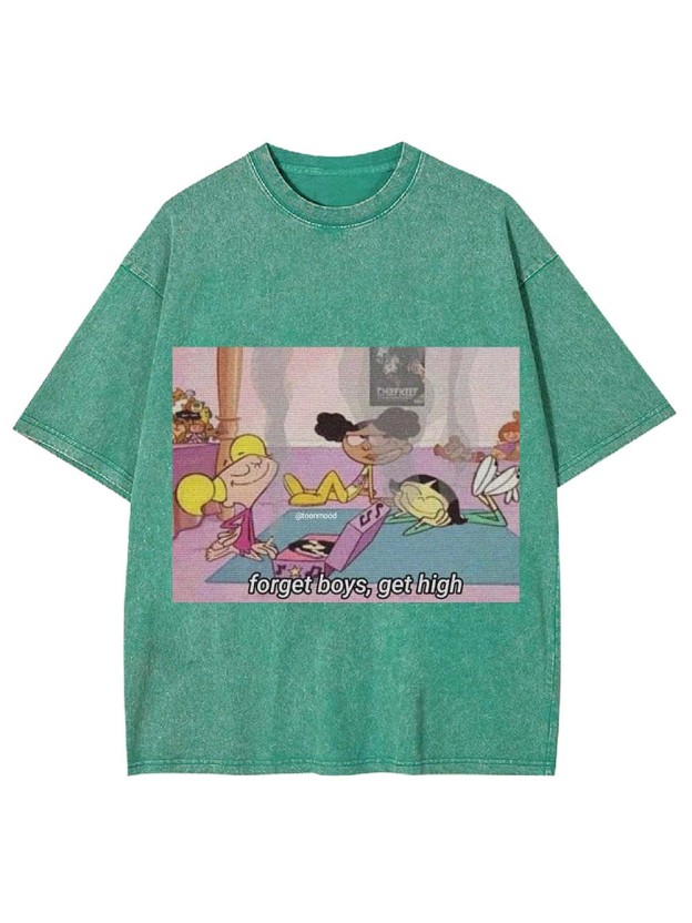 FORGET BOYS, GET HIGH WASHED TSHIRT