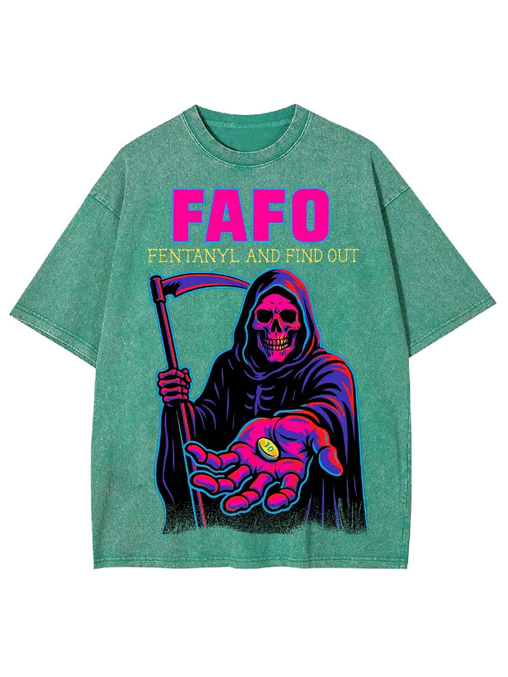 FAFO: Fentanyl And Find Out Washed Tshirt